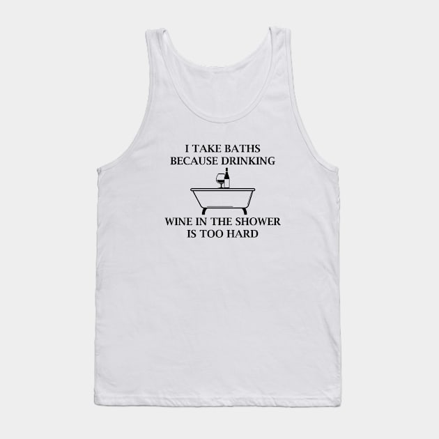 I Take Baths Tank Top by VectorPlanet